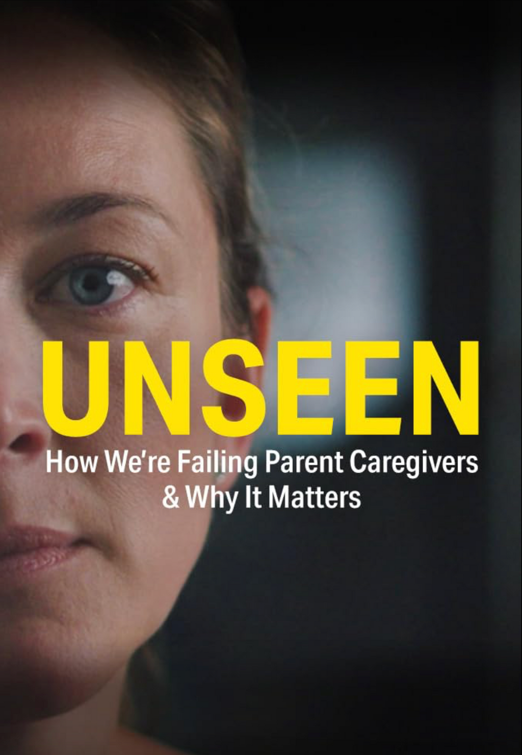 Unseen: How We’re Failing Parent Caregivers & Why It Matters