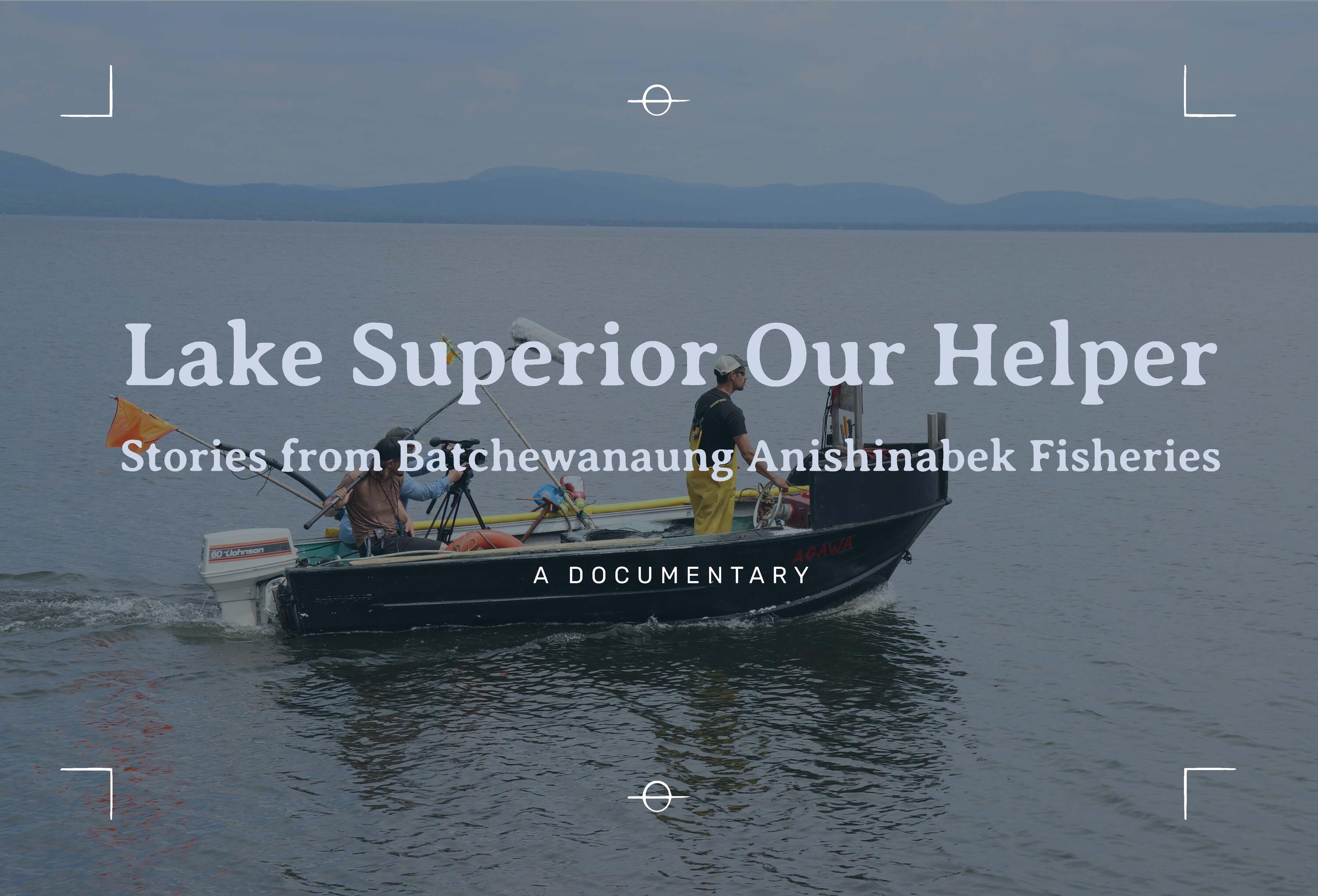 Lake Superior Our Helper: Stories from Batchewanaung Anishinabek Fisheries