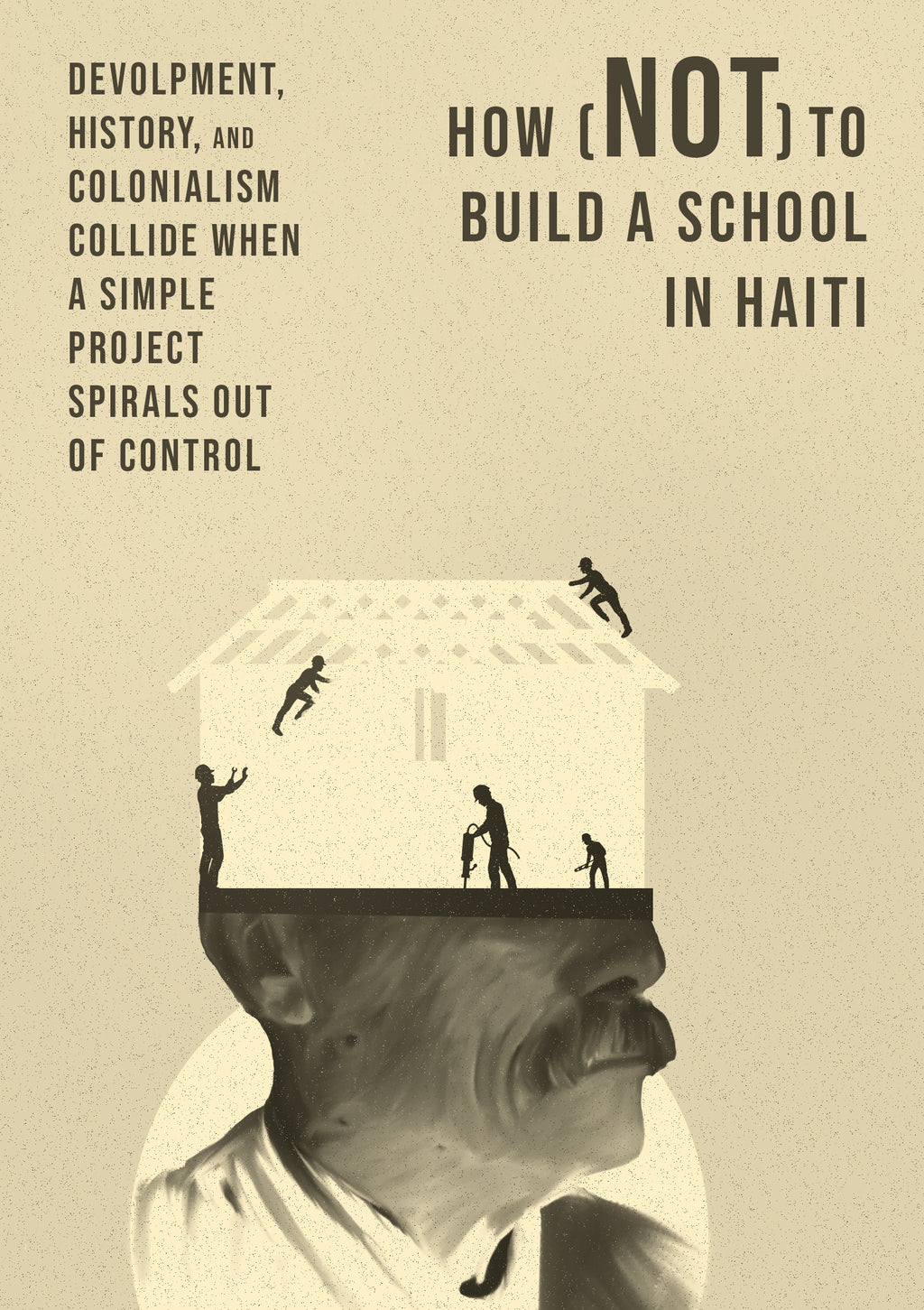 How (Not) To Build a School in Haiti