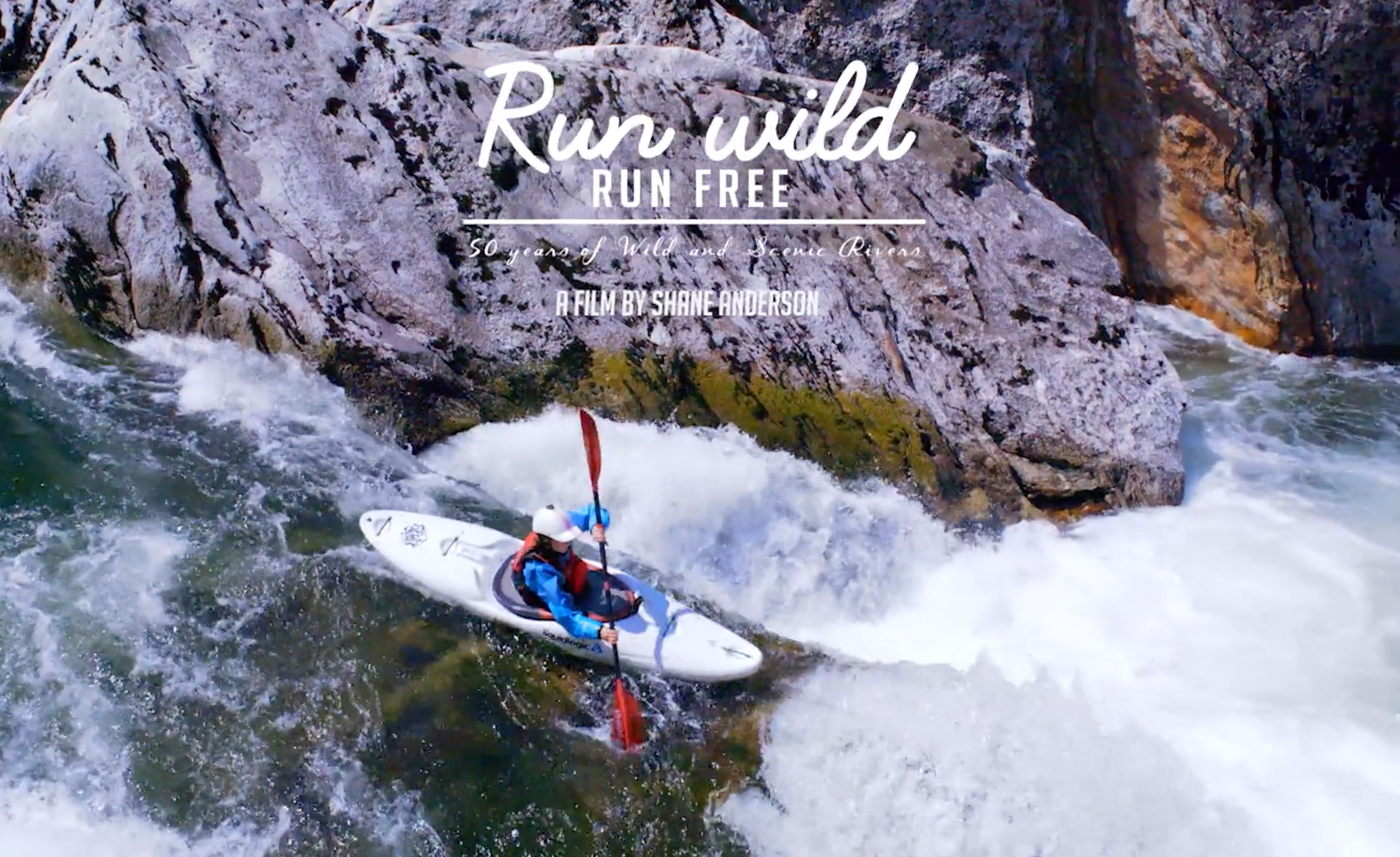 Run Wild Run Free: 50 Years of Wild and Scenic Rivers
